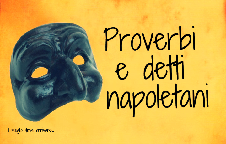 Proverbi napoletani con relativa traduzione